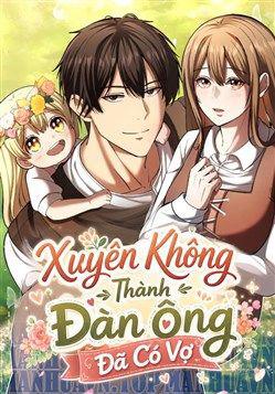 Xuyên Không Thành Đàn Ông Đã Có Vợ